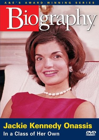 Read Online Biography - Jackie Kennedy Onassis: In a Class of Her Own (A&E DVD Archives) - Jackie Kennedy Onassis | PDF