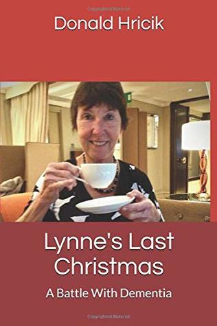 Download Lynne's Last Christmas: A Battle With Dementia - Donald Hricik | ePub