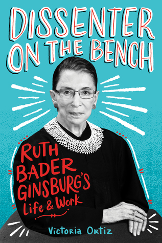 Read Dissenter on the Bench: Ruth Bader Ginsburg’s Life and Work - Victoria Ortiz | ePub
