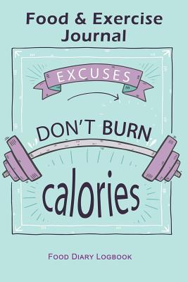 Read Online Food and Exercise Journal: Food Diary Logbook: Simple Daily Food Diary with Room to Track Exercise, Water Intake & Journal for Notes -  | ePub