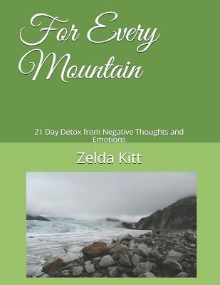 Read For Every Mountain: 21 Day Detox from Negative Thoughts and Emotions - Zelda Violet Kitt file in ePub