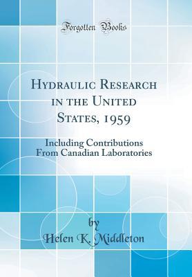 Download Hydraulic Research in the United States, 1959: Including Contributions from Canadian Laboratories (Classic Reprint) - Helen K Middleton file in PDF