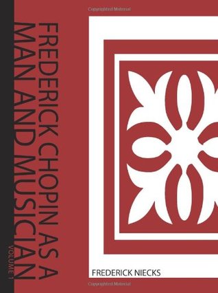 Download Frederick Chopin, as a Man and Musician, Volume 1 - Frederick Niecks file in PDF