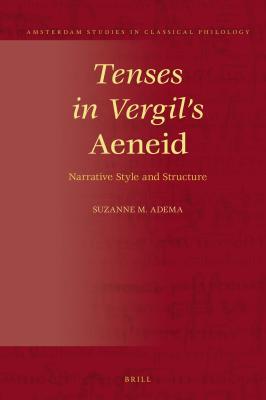 Download Tenses in Vergil's Aeneid: Narrative Style and Structure - Suzanne Maria Adema file in PDF