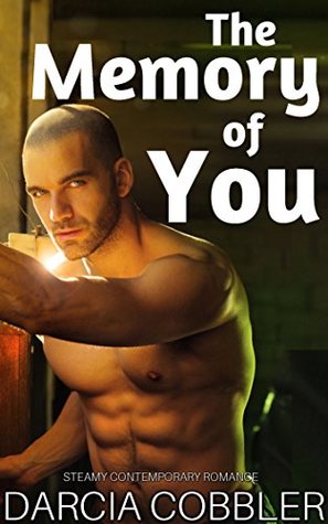 Read Online The Memory Of You: Steamy Contemporary Romance - Darcia Cobbler file in PDF