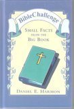 Download Bible Challenge: Small Facts from the Big Book - Daniel E. Harmon | PDF