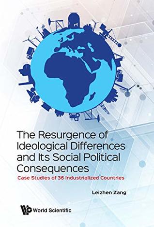 Full Download The Resurgence of Ideological Differences and Its Social Political Consequences:Case Studies of 36 Industrialized Countries - Leizhen Zang file in ePub