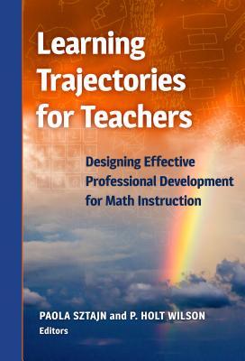 Read Learning Trajectories for Teachers: Designing Effective Professional Development for Math Instruction - Paola Sztajn file in PDF