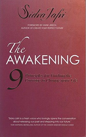 Download The Awakening: 9 Principles for Finding the Courage to Change Your Life - Sidra Jafri | ePub