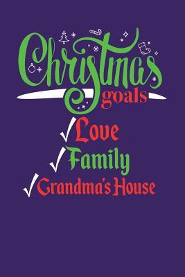 Read Online Christmas Goals Love Family Grandma's House: Blank Lined Journal -  | ePub