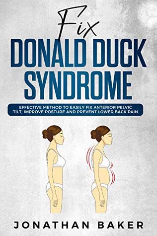 Download Fix Donald Duck Syndrome: Effective Method To Easily Fix Anterior Pelvic Tilt, Improve Posture And Prevent Lower Back Pain - Jonathan Baker file in ePub