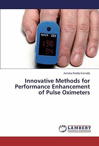 Download Innovative Methods for Performance Enhancement of Pulse Oximeters - Ashoka Reddy Komalla | ePub