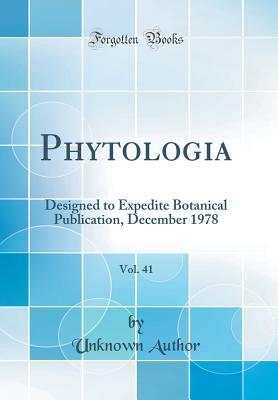 Full Download Phytologia, Vol. 41: Designed to Expedite Botanical Publication, December 1978 (Classic Reprint) - Unknown file in PDF