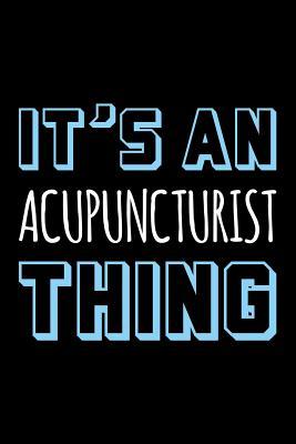 Download It's an Acupuncturist Thing: Blank Lined Office Humor Themed Journal and Notebook to Write In: With a Versatile Wide Rule Interior: Blue and White Text -  | PDF