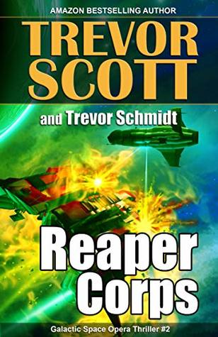 Download Reaper Corps (Galactic Space Opera Thriller Book 2) - Trevor Scott | ePub
