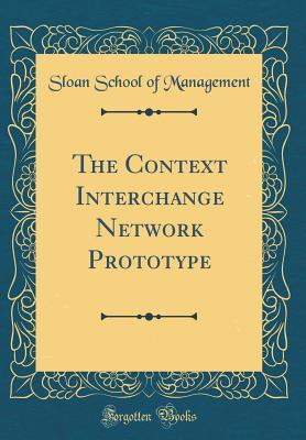 Download The Context Interchange Network Prototype (Classic Reprint) - Sloan School of Management | PDF