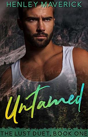 Full Download Untamed: A Mountain Man Romance (Lust Duet Book 1) - Henley Maverick file in ePub
