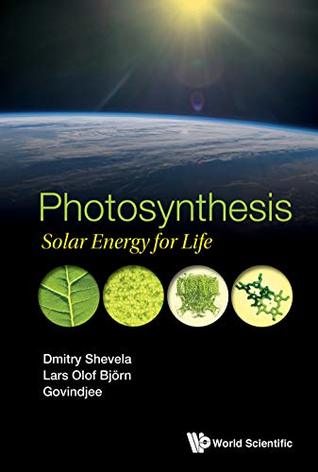 Download Photosynthesis: Solar Energy for Life (Biochemistry Biological Chemis) - Dmitry Shevela | ePub