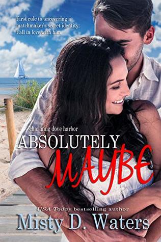 Download Absolutely Maybe: A Charming Dove Harbor Novella - Misty D. Waters | ePub