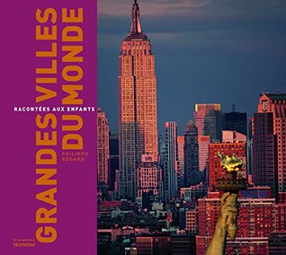 Read Grandes Villes Du Monde Racont'es Aux Enfants (English and French Edition) - Philippe Godard file in PDF