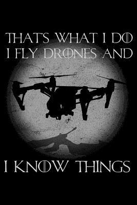 Read That's What I Do I Fly Drones and I Know Things: College Ruled Line Paper Blank Journal to Write in - Lined Writing Notebook for Middle School and College Students -  | ePub