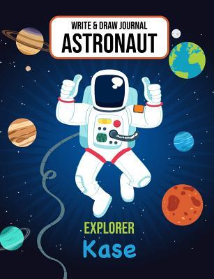 Read Write & Draw Journal Astronaut Kase: Outer Space Primary Composition Notebook Kindergarten, 1st Grade & 2nd Grade Boy Student Personalized Gift - Gaxmon Publishing | ePub