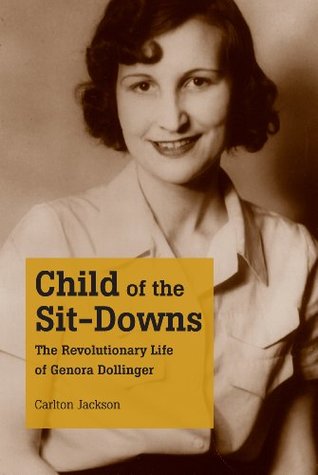 Download Child of the Sit-Downs: The Revolutionary Life of Genora Dollinger - Carlton Jackson | ePub