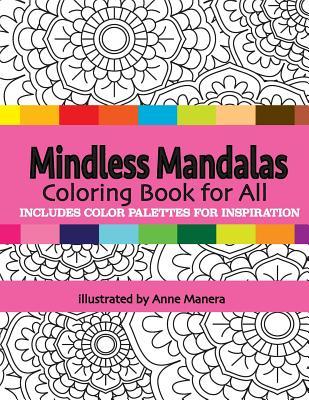 Read Mindless Mandalas Coloring Book for All: Includes Color Palettes for Inspiration - Anne Manera file in ePub