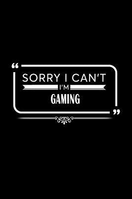 Read Sorry I Can't I'm Gaming: A 6 X 9 Inch Matte Softcover Paperback Notebook Journal with 120 Blank Lined Pages -  | ePub
