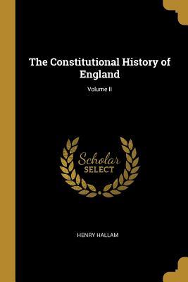 Read The Constitutional History of England; Volume II - Henry Hallam file in ePub