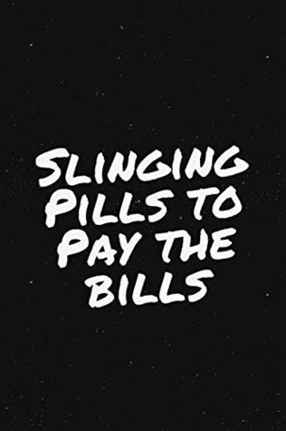 Read Slinging Pills to Pay the Bills: Black & White College Rule Lined Notebook Journal -  | PDF