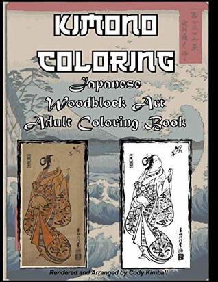 Read Online Kimono Coloring: Japanese Woodblock Art Adult Coloring Book - Cody Kimball | ePub