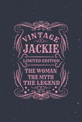 Read Vintage Jackie Limited Edition the Woman the Myth the Legend: First Name Funny Sayings Personalized Customized Names Gift Birthday Girl Women Mother's Day Notebook Journal -  file in ePub