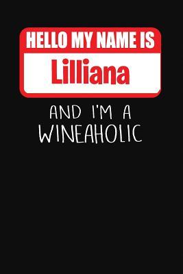 Download Hello My Name Is Lilliana and I'm a Wineaholic: Wine Tasting Review Journal -  | PDF