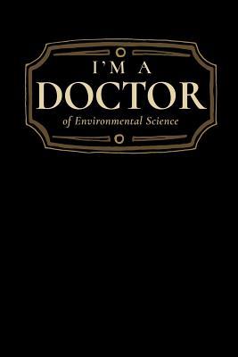 Full Download I'm a Doctor of Environmental Science: Blank Lined Journal - Wise Graduate Press | ePub
