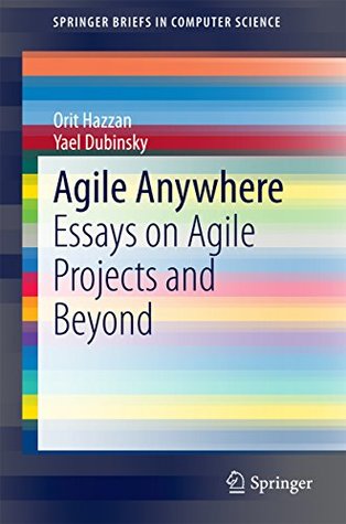 Read Agile Anywhere: Essays on Agile Projects and Beyond (SpringerBriefs in Computer Science) - Orit Hazzan | ePub
