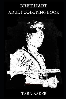 Download Bret Hart Adult Coloring Book: The Hitman and Legendary Professional Wrestler, Acclaimed Writer and Acting Prodigy Inspired Adult Coloring Book - Tara Baker file in PDF