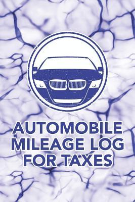 Full Download Automobile Mileage Log for Taxes: Notebook for Taxes Business or Personal - Tracking Your Daily Miles. (2200 Trip Entries) - Arthur V. Dizzy | ePub