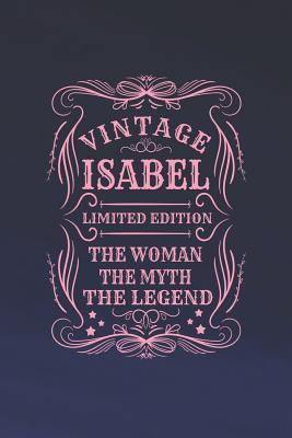 Download Vintage Isabel Limited Edition the Woman the Myth the Legend: First Name Funny Sayings Personalized Customized Names Gift Birthday Girl Women Mother's Day Notebook Journal -  file in ePub