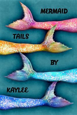 Download Mermaid Tails by Kaylee: College Ruled Composition Book Diary Lined Journal - Lacy Lovejoy | ePub