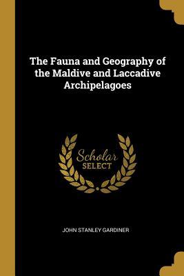Read The Fauna and Geography of the Maldive and Laccadive Archipelagoes - John Stanley Gardiner file in PDF
