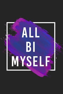 Download All Bi Myself Journal: Bisexual Pride Notebook -  | ePub