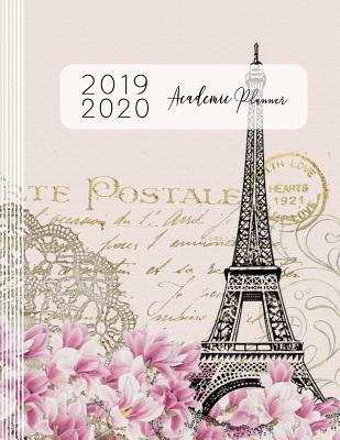 Read Online 2019 2020 Academic Planner: Daily, Weekly and Monthly Planner Calendar 8.5x11 Plus Dot Grid Pages - Large Academic Year Organizer for Women - Paris Eiffel Tower Blush Pink Cream Pastel Art -  file in ePub