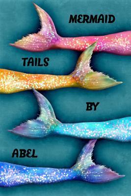 Download Mermaid Tails by Abel: College Ruled Composition Book Diary Lined Journal - Lacy Lovejoy | ePub
