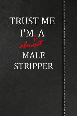 Read Trust Me I'm Almost a Male Stripper: Blank Recipe Book for the Family Chef Cook Journal Notebook 120 Pages 6x9 -  | PDF