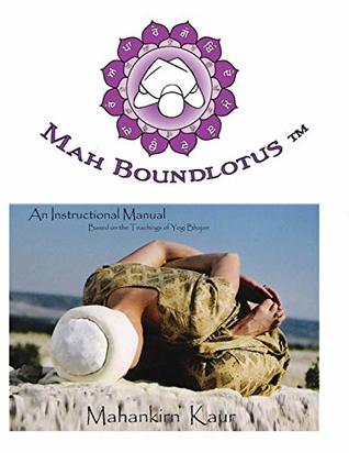 Download Mah BoundLotus ® Yoga: An Instructional Manual Based on the Teachings of Yogi Bhajan - Mahankirn Kaur file in ePub