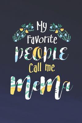 Read My Favorite People Call Me Mema: Family Grandma Women Mom Memory Journal Blank Lined Note Book Mother's Day Holiday Gift -  file in ePub