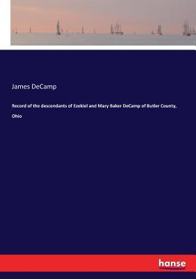 Read Record of the Descendants of Ezekiel and Mary Baker Decamp of Butler County, Ohio - James Decamp | PDF