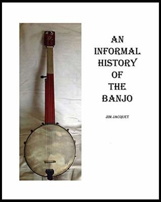Read An Informal History of the Banjo: Based on my informal collecting - Jim Jacquet | PDF