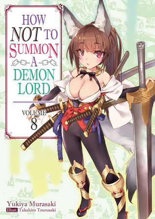 Full Download How NOT to Summon a Demon Lord, Light Novel Vol. 8 - Yukiya Murasaki file in ePub